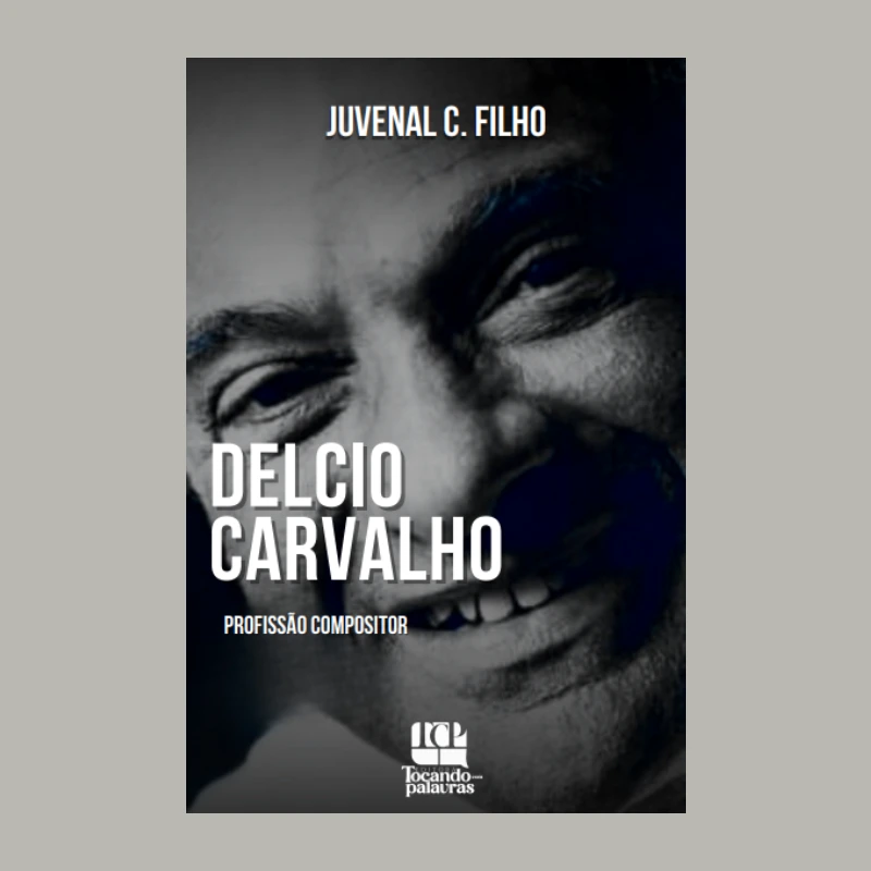 Delcio Carvalho Profissão Compositor