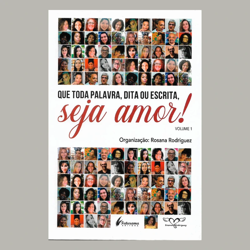 Que toda palavra, dita ou escrita, seja amor!